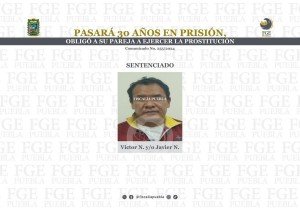 Pasará 30 años en prisión, obligó a su pareja a ejercer la prostitución