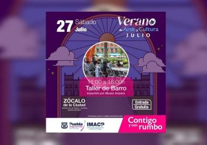 Ayuntamiento de Puebla invita a disfrutar el último fin de semana de julio en Puebla