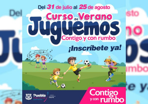 Presentan curso “Juguemos Contigo y con Rumbo” en Puebla capital