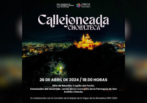 Anuncian Callejoneada Cholulteca en San Andrés