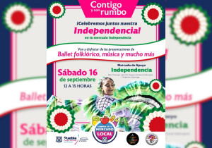 Invita Ayuntamiento de Puebla a celebrar fiestas patrias en Mercado Independencia