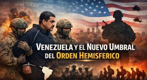 Venezuela y el Punto de Quiebre Hemisférico: Soberanía, Jurisdicción Penal y Reordenamiento Geopolítico en América Latina