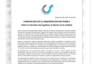 Emite Arquidiócesis de Puebla posicionamiento sobre legalizar el aborto