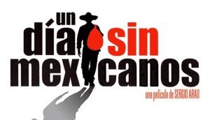 La cinta Un Día sin Mexicanos retrata la realidad de California