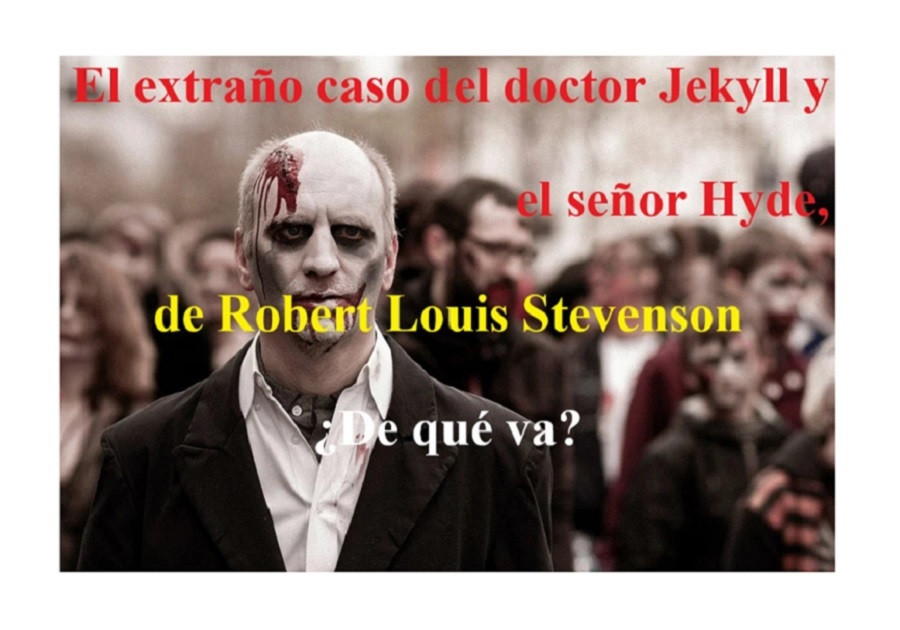El Extraño caso del doctor Jekyll y el señor Hyde, de Robert Louis Stevenson/¿De qué va?