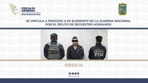 Consigue FGE vinculación a proceso de ex elemento de la Guardia Nacional por el delito de secuestro agravado