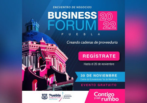 Realizarán encuentro Business Forum Puebla 2022